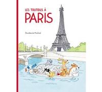 Les toutous à Paris Dorothée De Monfreid (Auteur)