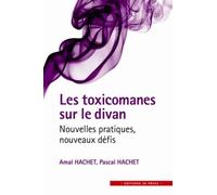 Les Toxicomanes Sur Le Divan - Nouvelles Pratiques, Nouveaux Défis
