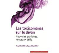 Les toxicomanes sur le divan Pascal Hachet (Auteur), Amal Hachet (Auteur)