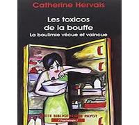 Les toxicos de la bouffe - La boulimie vécue et vaincue