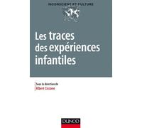 Les traces des expériences infantiles - Albert Ciccone - Dunod - broché - Essai