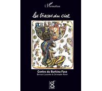 Les traces du ciel: Contes du Burkina Faso
