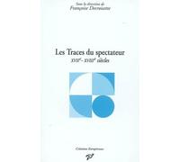 Les Traces du spectateur: XVIIe-XVIIIe siècles