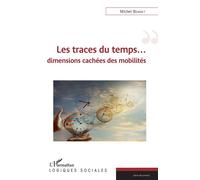 Les traces du temps... Dimensions cachées et mobilités - Michel Bonnet - L'harmattan - broché - Essai