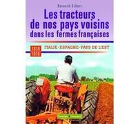 Les tracteurs de nos pays voisins à la conquête des fermes françaises Italie, Espagne, pays de l'est