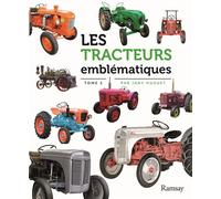 Les tracteurs emblématiques - Jany Huguet - Ramsay - broché - Monographie