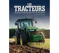 Les tracteurs Un siècle d'innovation et de technologie - Jonathan Whitlam - L'imprevu-Adulte - relié - Beau livre