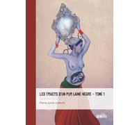 Les Tracts d'un pur laine nègre - Tome 1