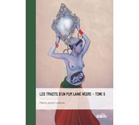 Les Tracts d'un pur laine nègre - Tome 2