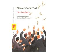 Les traders: Essai de sociologie des marchés financiers
