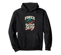 Les Traders Forex sont Sexy sur Le marché des devises Sweat à Capuche
