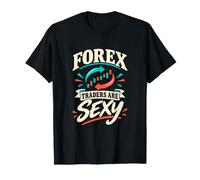 Les Traders Forex sont Sexy sur Le marché des devises T-Shirt