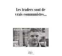 Les traders sont de vrais communistes...: Réédition du best-seller traduit en anglais