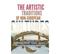 Les traditions artistiques des cultures non européennes. Vol. 7