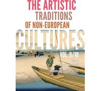 Les traditions artistiques des cultures non européennes. Vol. 9