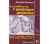 Les Traditions de l'Amérique ancienne - mythes et symboles