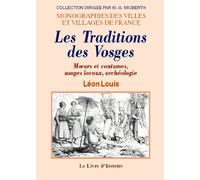 Les Traditions des Vosges. Moeurs et coutumes