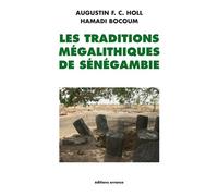 Les traditions mégalithiques de Sénégambie - Augustin Holl - Errance - broché - Etude