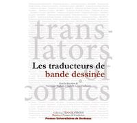 Les traducteurs de bande dessinée / Translators of comics Edition bilingue français-anglais - Véronique Béghain - Presses Universitaires Bordeaux - broché - Essai