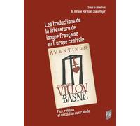 Les traductions de la littérature de langue française en Europe centrale Flux, réseaux et circulation au XXe siècle - Antoine Marès - Presses Universitaires Rennes - broché - Essai
