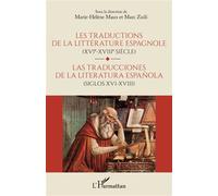 Les traductions de la littérature espagnole (XVIe-XVIIe siècle) Las traducciones de la litteratura espanola (siglos XVI-XVIII) - Marie-Hélène Maux - L'harmattan - broché - Essai