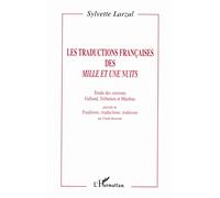 Les traductions françaises des Mille et Une Nuits Etude des versions Galland, Trébutien et Mardrus - Sylvette Larzul - L'harmattan - broché - Livre