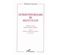 Les traductions françaises des Mille et Une Nuits Etude des versions Galland, Trébutien et Mardrus - Sylvette Larzul - L'harmattan - broché - Livre