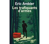 Les Trafiquants d'armes - Eric Ambler - De L'olivier Eds - broché - Roman