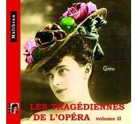 Les Tragédiennes De L' Opéra Volume 2