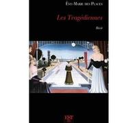 Les Tragédiennes Eve-Marie Des Places (Auteur)