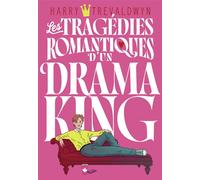 Les tragédies romantiques d'un drama king - Harry Trevaldwyn - Gallimard jeunesse - broché - Roman adolescent
