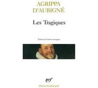 Les Tragiques Théodore Agrippa d' Aubigné (Auteur), Frank Lestringant (Edité par)