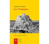 Les Tragiques - Théodore Agrippa d' Aubigné - Classiques Garnier - broché - Poésie