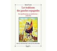 Les trahisons des gauches espagnoles: Du républicanisme au totalitarisme : 1930/1936