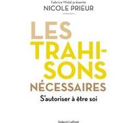 Les Trahisons nécessaires – S'autoriser à être soi – Éditions Robert Laffont
