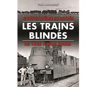 Les trains blindés: Encyclopédie illustrée, de 1825 à nos jours