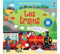 Les trains - Mon livre sonore à toucher - Dès 1 an - Sam Taplin - Usborne - cartonné - Album jeunesse