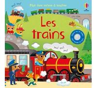 Les trains - Mon livre sonore à toucher - Dès 1 an - Sam Taplin - Usborne - cartonné - Album jeunesse