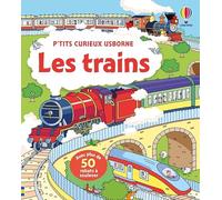 Les trains - P'tits curieux Usborne - dès 5 ans
