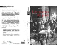 Les Traités De Paix (1918-1923) - La Paix Les Uns Contre Les Autres