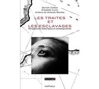 Les traites et les esclavages - perspectives historiques et contemporaines Myriam Cottias (Coordination éditoriale), Elisabeth Cunin (Coordination éditoriale), Antonio de Almeida Mendes (Coordination 
