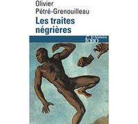 Les Traites Négrières - Essai D'histoire Globale