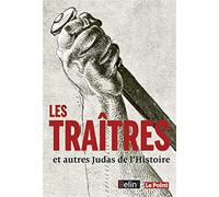 Les Traîtres Et Autres Judas De L'histoire
