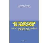 Les trajectoires de l'innovation Espaces et dynamiques de la complexité (XIXe-XXIe siècles) - Christophe Bouneau - Peter Lang - broché - Essai