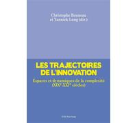 Les trajectoires de l'innovation Espaces et dynamiques de la complexité (XIXe-XXIe siècles) - Christophe Bouneau - Peter Lang - broché - Essai