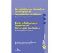 Les trajectoires de l'innovation technologique et la construction européenne Trends in Technologic Des voies de structuration durable ? The Emerging of Enduring Dynamics? - Christophe Bouneau - Peter 