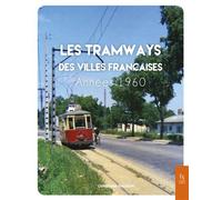 Christian Buisson – Les tramways des villes françaises : Années 1960 – Relié