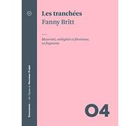 Les tranchées: Maternité, ambiguïté et féminisme, en fragments