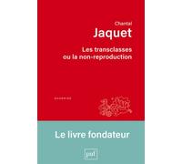 Les transclasses ou la non-reproduction - Chantal Jaquet - Puf - broché - Essai