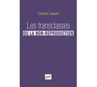 Les transclasses ou la non-reproduction - Chantal Jaquet - Puf - broché - Essai